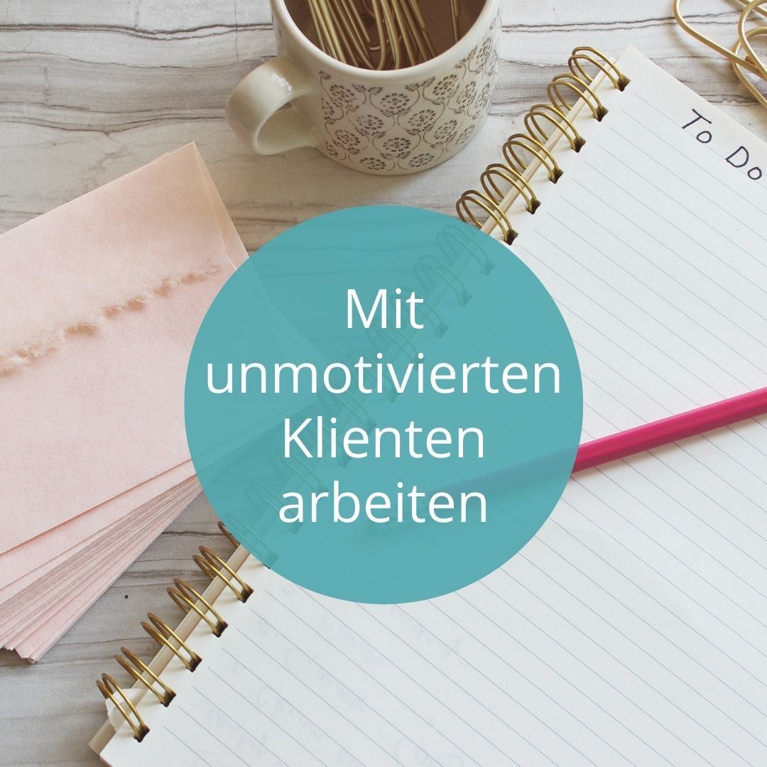 mit unmotivierten Klienten arbeiten