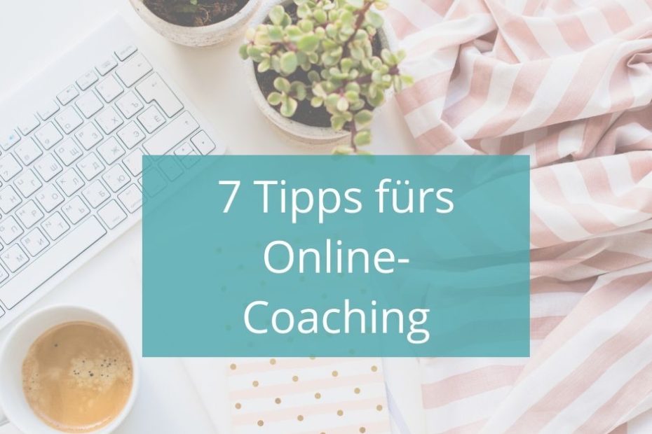 Tipps fürs Online-Coaching