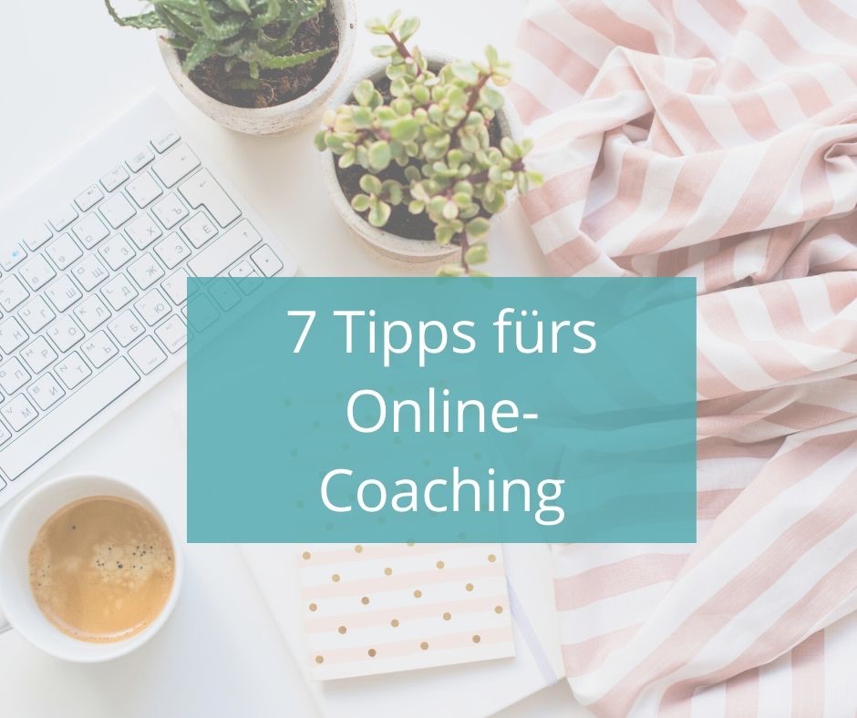 Tipps fürs Online-Coaching