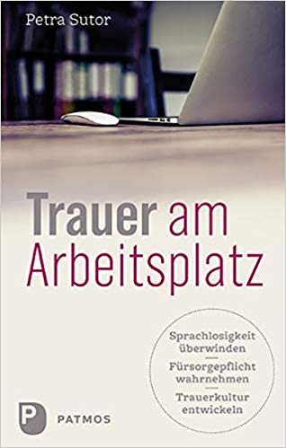 Petra Sutor - Trauer am Arbeitsplatz