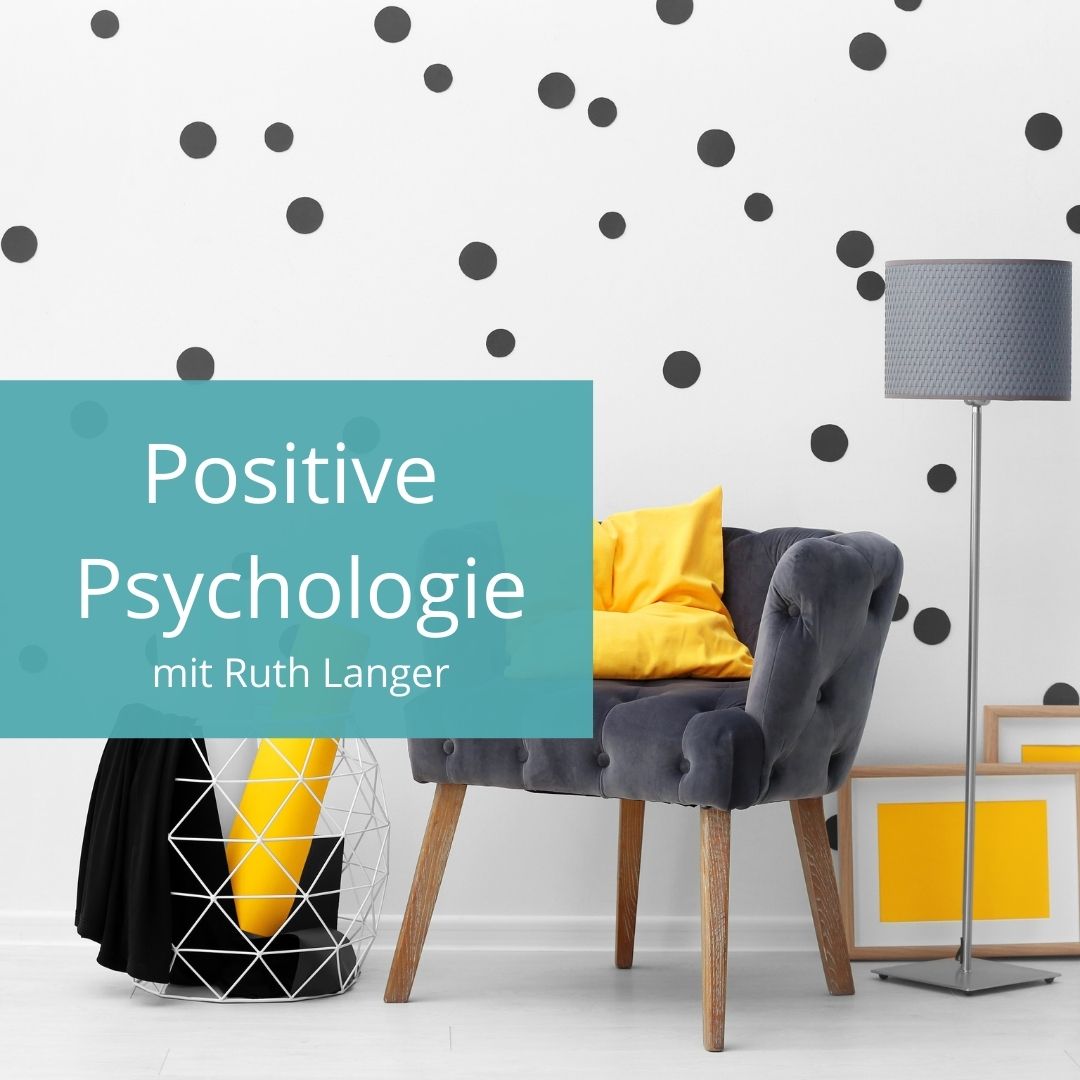 Positive Psychologie mit Ruth Langer