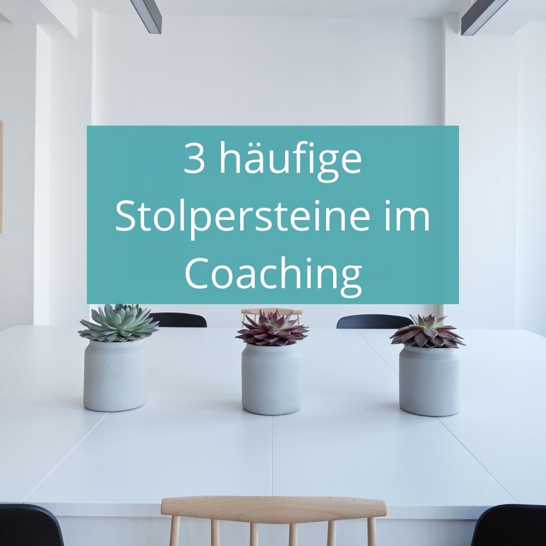 Stolpersteine im Coaching