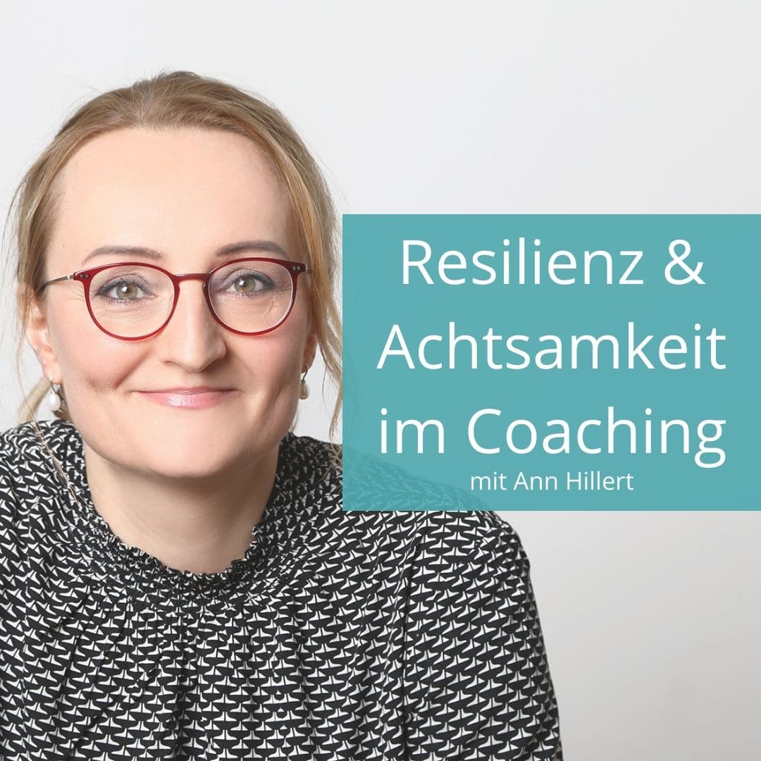 Achtsamkeit und Resilienz im Coaching