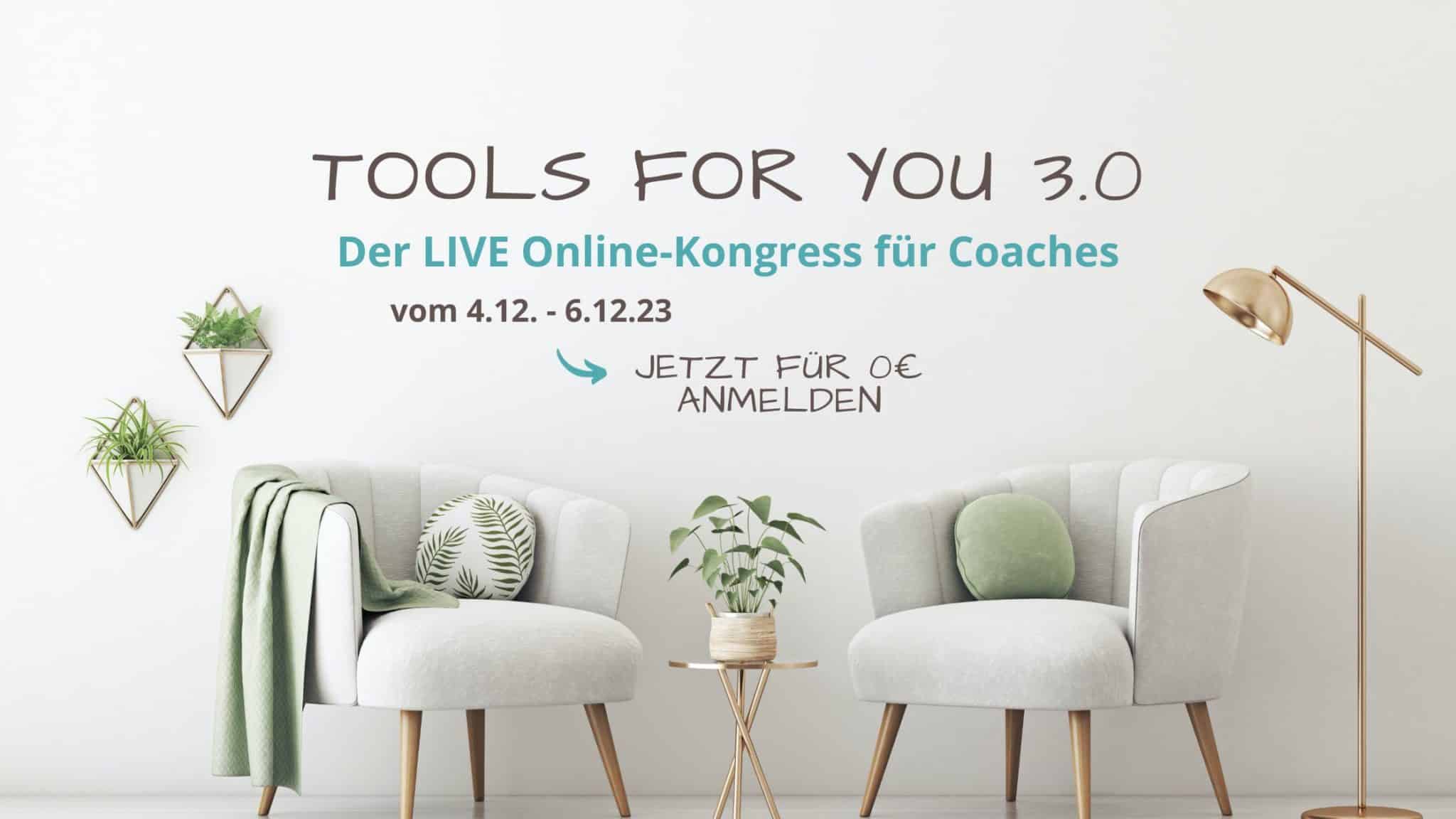 Coaching-Kongress 3.0 ''Tools for you'' vom 04.12. bis 06.12.2023 für 0€